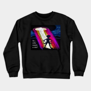 So... Who Wants A Ride? Crewneck Sweatshirt